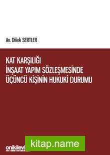 Kat Karşılığı İnşaat Yapım Sözleşmesinde Üçüncü Kişinin Hukuki Durumu