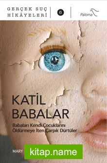 Katil Babalar  Babaları Kendi Çocuklarını Öldürmeye İten Çarpık Dürtüler