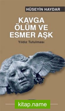 Kavga Ölüm ve Esmer Aşk