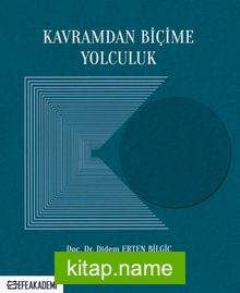 Kavramdan Biçime Yolculuk