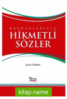 Kaynaklarıyla Hikmetli Sözler