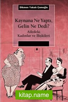 Kaynana Ne Yaptı, Gelin Ne Dedi? Ailedeki Kadınlar ve İlişkiler