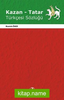 Kazan – Tatar Türkçesi Sözlüğü