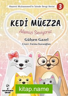 Kedi Müezza / Ailemizi Seviyoruz / Hazreti Muhammed’in İzinde Sevgi Serisi 3