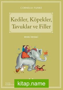 Kediler, Köpekler, Tavuklar ve Filler