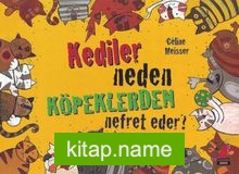 Kediler Neden Köpeklerden Nefret Eder?