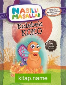 Kelebek Koko / Nasıllı Masallar