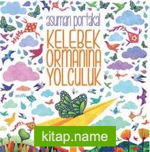 Kelebek Ormanına Yolculuk