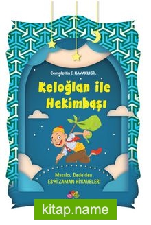 Keloğlan İle Hekimbaşı / Masalcı Dede’den Eski Zaman Hikayeleri