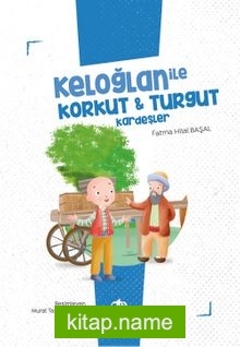 Keloğlan İle Korkut  Turgut Kardeşler