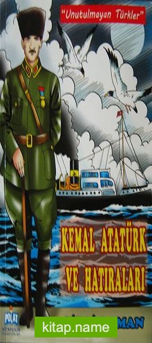 Kemal Atatürk ve Hatıraları