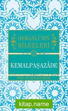 Kemalpaşazade / Osmanlı’nın Bilgeleri 5