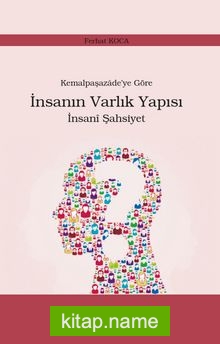 Kemalpaşazade’ye Göre İnsanın Varlık Yapısı İnsanî Şahsiyet