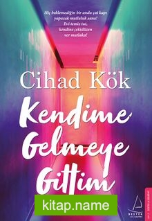 Kendime Gelmeye Gittim