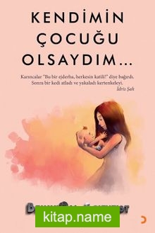 Kendimin Çocuğu Olsaydım