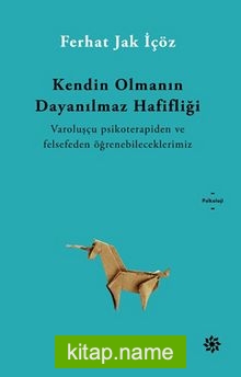 Kendin Olmanın Dayanılmaz Hafifliği