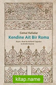 Kendine Ait Bir Roma Diyar-ı Rum’da Kültürel Coğrafya ve Kimlik Üzerine