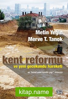 Kent Reformu ve Yeni Gecekondu Hareketi Ve “Kendi Evini Kendin Yap” Kılavuzu