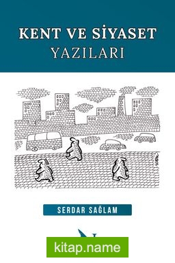 Kent ve Siyaset Yazıları