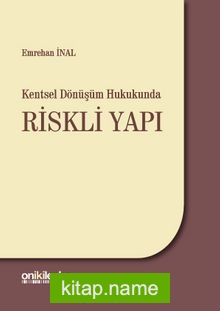 Kentsel Dönüşüm Hukukunda Riskli Yapı