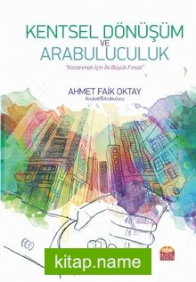 Kentsel Dönüşüm ve Arabuluculuk Kazanmak İçin İki Büyük Fırsat