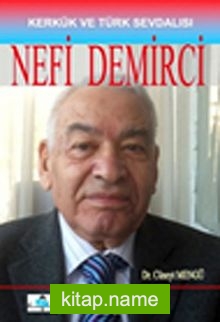 Kerkük ve Türk Sevdalısı Nefi Demirci