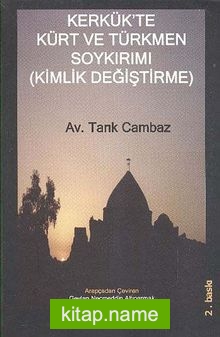 Kerkük’te Kürt ve Türkmen Soykırımı (Kimlik Değiştirme)