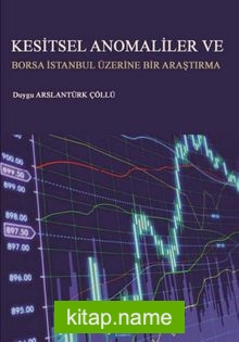 Kesitsel Anomaliler ve Borsa İstanbul Üzerine Bir Araştırma