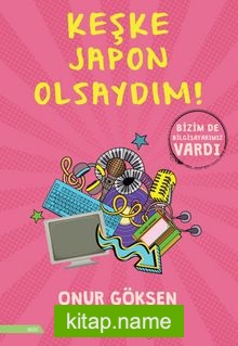 Keşke Japon Olsaydım!