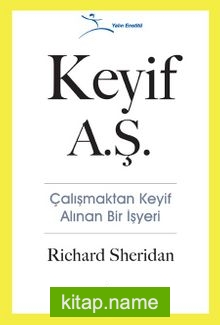 Keyif A.Ş. Çalışmaktan Keyif Alınan Bir İşyeri