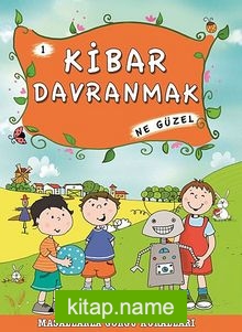 Kibar Davranmak Ne Güzel -1 / Masallarla Görgü Kuralları