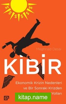 Kibir: Ekonomik Krizin Nedenleri ve Bir Sonraki Krizden Kaçınma Yolları