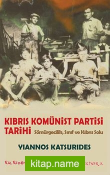 Kıbrıs Komünist Partisi Tarihi  Sömürgecilik, Sınıf ve Kıbrıs Solu