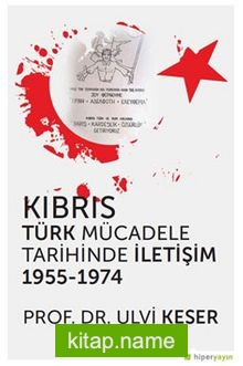 Kıbrıs Türk Mücadele Tarihinde İletişim 1955-1974