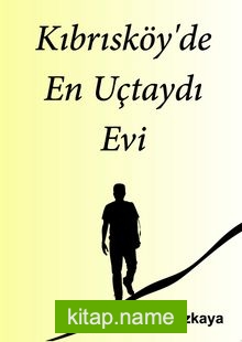 Kıbrısköy’de En Uçtaydı Evi