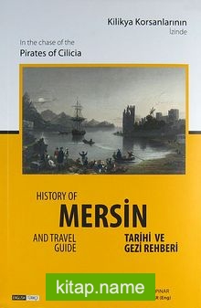 Kilikya Korsanlarının İzinde Mersin Tarihi ve Gezi Rehberi