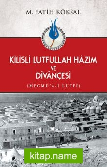 Kilisli Lutfullah Hazım ve Divançesi