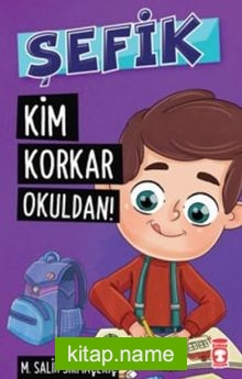 Kim Korkar Okuldan! / Şefik