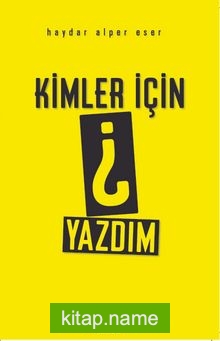 Kimler İçin Yazdım?