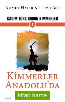 Kimmerler Anadolu’da / Kadim Türk Budun Kimmerler 4