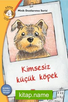 Kimsesiz Küçük Köpek Konu: Hayvan Sevgisi / Minik Dostlarımız Serisi