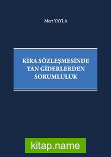 Kira Sözleşmesinde Yan Giderlerden Sorumluluk