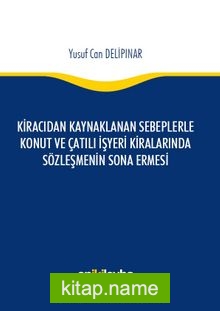 Kiracıdan Kaynaklanan Sebeplerle Konut ve Çatılı İşyeri Kiralarında Sözleşmenin Sona Ermesi