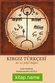 Kırgız Türkçesi Ses ve Şekil Bilgisi