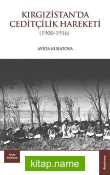 Kırgızistan’da Ceditçilik Hareketi (1900-1916)