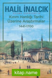 Kırım Hanlığı Tarihi Üzerine Araştırmalar (1441 – 1700)