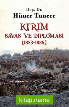 Kırım Savaş ve Diplomasi (1853-1856)