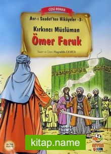 Kırkıncı Müslüman Ömer Faruk / Asr-ı Saadet’ten Hikayeler 3