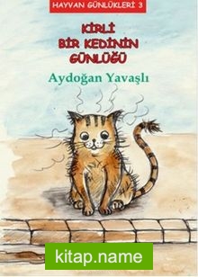 Kirli Bir Kedinin Günlüğü / Hayvan Günlükleri 3