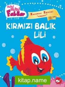 Kırmızı Balık Lili / Mini Mini Fabllar